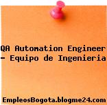 QA Automation Engineer – Equipo de Ingenieria