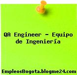 QA Engineer – Equipo de Ingeniería