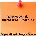Supervisor de Ingeniería (Eléctrica)