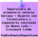 Supervisora de promotoria externa Soriana – Mujeres con licenciatura o ingeniería concluida en Nuevo León – Crossmark LatAm