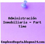 Administración Inmobiliaria – Part Time