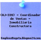 (AJ-339) – Coordinador de Ventas – Inmobiliaria Constructora
