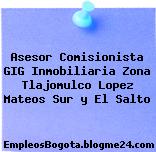 Asesor Comisionista GIG Inmobiliaria Zona Tlajomulco Lopez Mateos Sur y El Salto