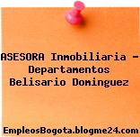 ASESORA Inmobiliaria – Departamentos Belisario Dominguez