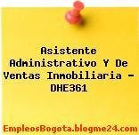 Asistente Administrativo Y De Ventas Inmobiliaria – DHE361