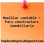 Auxiliar contable – Para constructora inmobiliaria