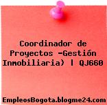 Coordinador de Proyectos “Gestión Inmobiliaria) | QJ660