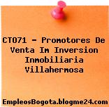 CTO71 – Promotores De Venta Im Inversion Inmobiliaria Villahermosa