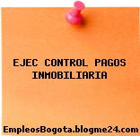EJEC CONTROL PAGOS INMOBILIARIA