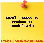 GN70] | Coach De Produccion Inmobiliaria
