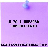 H.79 | ASESORA INMOBILIARIA