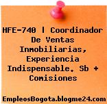 HFE-740 | Coordinador De Ventas Inmobiliarias, Experiencia Indispensable. Sb + Comisiones