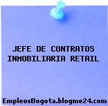 JEFE DE CONTRATOS INMOBILIARIA RETAIL