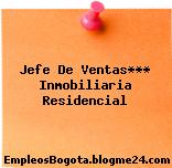 Jefe De Ventas*** Inmobiliaria Residencial
