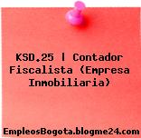 KSD.25 | Contador Fiscalista (Empresa Inmobiliaria)