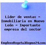 Lider de ventas – Inmobiliaria en Nuevo León – Importante empresa del sector