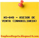 MS-049 – ASESOR DE VENTA (INMOBILIARIA)