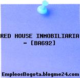 RED HOUSE INMOBILIARIA – [BA692]
