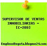 SUPERVISOR DE VENTAS INMOBILIARIAS – [C-289]