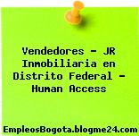 Vendedores – JR Inmobiliaria en Distrito Federal – Human Access