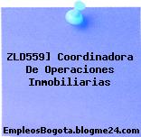 ZLD559] Coordinadora De Operaciones Inmobiliarias