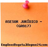 ASESOR JURÍDICO – (GA917)