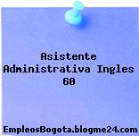 Asistente Administrativa Ingles 60