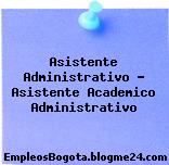 Asistente Administrativo – Asistente Academico Administrativo