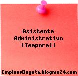 Asistente Administrativo (Temporal)