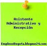 Asistente Administrativo y Recepción