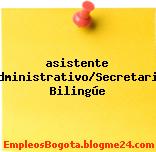 asistente administrativo/Secretaria Bilingúe