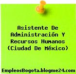 Asistente De Administración Y Recursos Humanos (Ciudad De México)