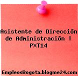 Asistente de Dirección de Administración | PXT14