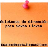 Asistente de dirección para Seven Eleven