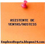 ASISTENTE DE VENTAS/HOSTESS