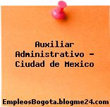 Auxiliar Administrativo – Ciudad de Mexico