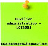 Auxiliar administrativo – [QI355]