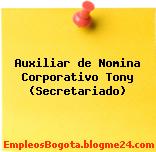 Auxiliar de Nomina Corporativo Tony (Secretariado)