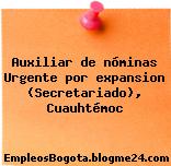 Auxiliar de nóminas Urgente por expansion (Secretariado), Cuauhtémoc