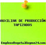 AUXILIAR DE PRODUCCIÓN TAPIZADOS