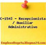 C-154] – Recepcionista / Auxiliar Administrativo