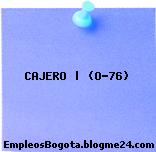 CAJERO | (O-76)