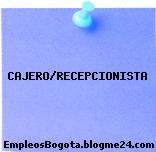 CAJERO/RECEPCIONISTA