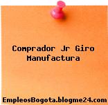 Comprador Jr Giro Manufactura