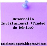 Desarrollo Institucional (Ciudad de México)
