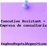 Executive Assistant – Empresa de consultoría