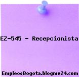 EZ-545 – Recepcionista
