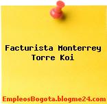 Facturista Monterrey – Torre Koi