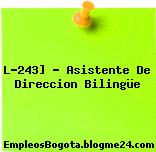 L-243] ” Asistente De Direccion Bilingüe