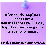 Oferta de empleo: Secretaria administrativa – Col. Nápoles por carga de trabajo 5 meses